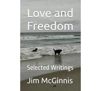 Love and Freedom: Selected Writings