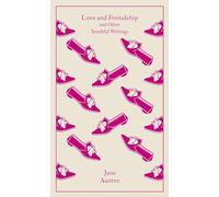 Love and Freindship: And Other Youthful Writings (Penguin Clothbound Classics)
