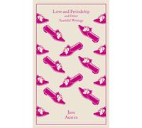 Love And Friendship And Other Youthful Writings (Penguin Clothbound Classics) | Jane Austen