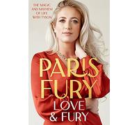 Love and Fury: The warm, honest memoir from the wife of the 'Gypsy King', former world champion boxer Tyson Fury