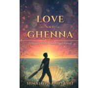 Love and Ghenna: A Journey Within and Beyond Hatred