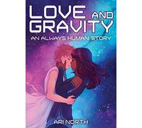 Love and Gravity: A Graphic Novel (Always Human, #2)