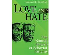 Love and Hate: The Natural History of Behavior Patterns (Foundations of Human Behavior)