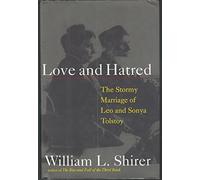 Love and Hatred: The Troubled Marriage of Leo and Sonya Tolstoy