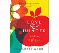 Love and Hunger: Thoughts on the gift of food