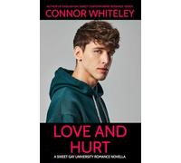 Love and Hurt: A Sweet Gay University Romance Novella (The English Gay Contemporary Romance Books)