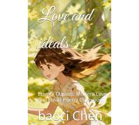 《Love and ideals》: 《Eternal Classics: Modern Love and Ideals Poetry Collection》