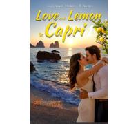 Love and Lemon in Capri 1: Italian Summer Romance From Heartbreak and Despair to Love in Capri: Vol. 1 (Love and Lemon in Capri Trilogy)