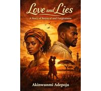 LOVE and LIES: A Story of Betrayal, Forgiveness, and Renewal