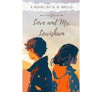 Love and Mr. Lewisham: An Original and Unabridged Edition