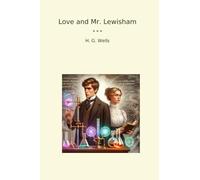 Love and Mr. Lewisham (Classic Books)