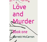 Love and Murder: Book one (Love and Murder Mystery's in Willow Creek)