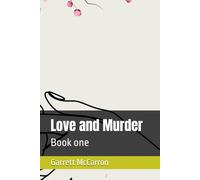 Love and Murder: Book one (Love and Murder Mystery's in Willow Creek)