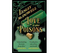 Love and Other Poisons: a gripping historical tale of scandal and murder, based on a true story