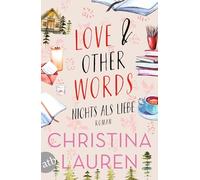 Love And Other Words - Nichts als Liebe: Roman