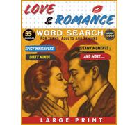 Love and Romance Word Search Puzzles: 55+ Passionate & Steamy Word Search Puzzles for Fun, Relaxation & Brain Exercise | Large Print Romantic & Spicy Puzzle Activity Book for Adults, Seniors & Couples