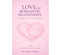 Love and Romantic Relationships: Building Trust, Deep Connection and Lasting Love