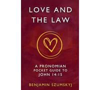 Love and the Law: A Pronomian Pocket Guide to John 14:15