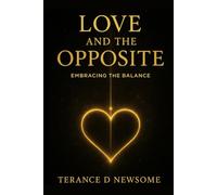 Love and the Opposite: Embracing the Balance