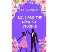 Love and the Prodigy (Book 2) (Love and the Prodigy Book Series)