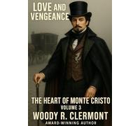 Love and Vengeance: The Heart of Monte Cristo: Volume Three: Marseilles on Fire