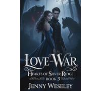 Love and War Hearts of Silver Ridge
