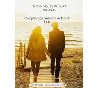 LOVE AS A BUSINESS: A Daily Journal to Build Stronger Connections and Lasting Relationships