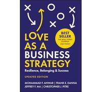 Love As a Business Strategy: Resilience, Belonging & Success, Updated Edition