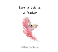 Love as Soft as a Feather