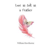 Love as Soft as a Feather