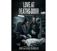 Love at Death's Door: Sometimes the heart beats hardest in the face of mystery.