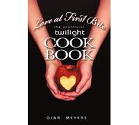 Love at First Bite: The Unofficial Twilight Cookbook
