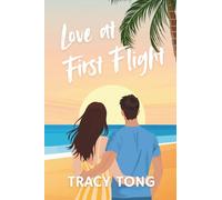 Love at First Flight: The Story of Sophie and Daniel: 1 (Love: Some Assembly Required)
