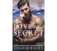 Love at First Secret (Rough and Ready Country Book 13): A Cowboy Mountain Man / Curvy Girl Romance (Rough & Ready Country)
