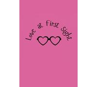 Love at First Sight: 6" X 9", 120 pages, college ruled notebook sheets. Perfect for dreaming, journaling, planning, documenting and tracking.
