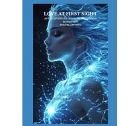 LOVE AT FIRST SIGHT: AN EPIC ADVENTURE, ROMANTIC OF FAITH AND REDEMPTION