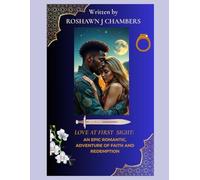 LOVE AT FIRST SIGHT: AN EPIC ADVENTURE, ROMANTIC OF FAITH AND REDEMPTION