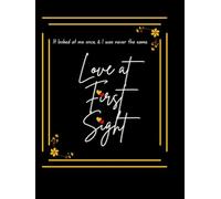 Love at first sight - Writing Journal Notebook: 90 GSM, Ruled with a colour