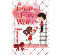 Love at First Word Heartfelt Puzzle Romance: A Romantic Word Search Puzzle Book Filled with Love-Themed Fun for Valentine’s Day & Beyond
