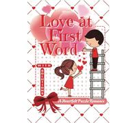 Love at First Word Heartfelt Puzzle Romance: A Romantic Word Search Puzzle Book Filled with Love-Themed Fun for Valentine’s Day & Beyond