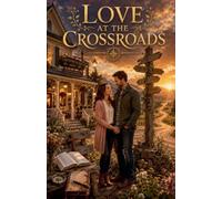 Love at the Crossroads: 11 (Christian Romance Books)