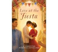 Love at the Fiesta: A Kwentitas Romance Anthology