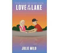 Love at the Lake: A Sweet Summer Camp Romantic Comedy: 3 (Delaneys in Love)