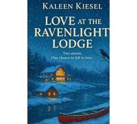 Love at the Ravenlight Lodge: Two storms. One chance to fall in love.
