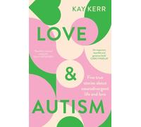Love & Autism: Five True Stories About Neurodivergent Life and Love