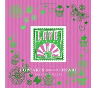 Love Bakery: Cupcakes from the Heart by Samantha Blears (Illustrated, 24 Oct 2010) Hardcover