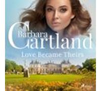Love Became Theirs (Barbara Cartland’s Pink Collection 9)
