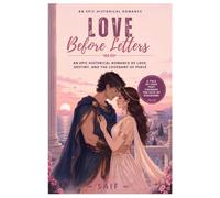 LOVE BEFORE LETTERS: An Epic Historical Romance of Love, Destiny, and the Covenant of Peace
