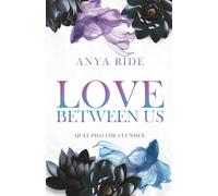 Love Between Us - Quel filo che ci unisce: (The Blooming Hearts Series Vol. 2)