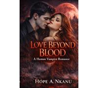 LOVE BEYOND BLOOD:: A HUMAN VAMPIRE ROMANCE,My Lover, the Human Vampire ,The Human Vampire’s Secret Lover ,Married to a Human Vampire.
